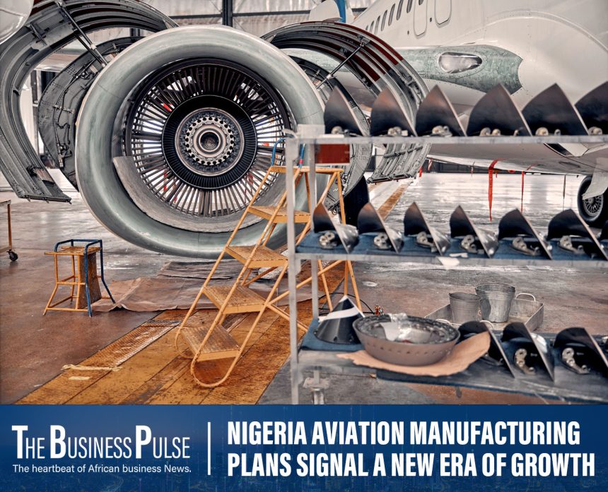 Nigeria Poised to Build an Aircraft Parts Industry Nigeria Poised to Build an Aircraft Parts Industry