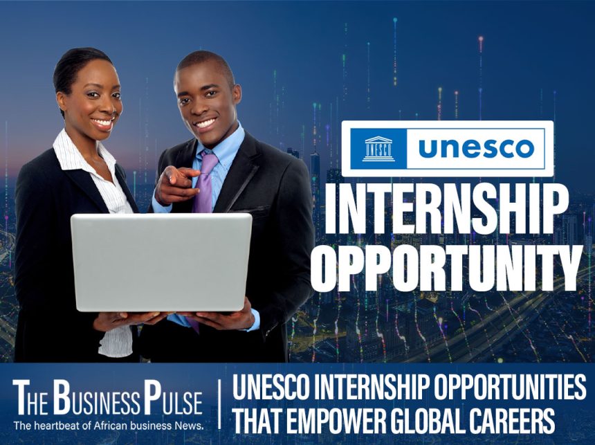 UNESCO Internship Opportunities That Empower Global Careers