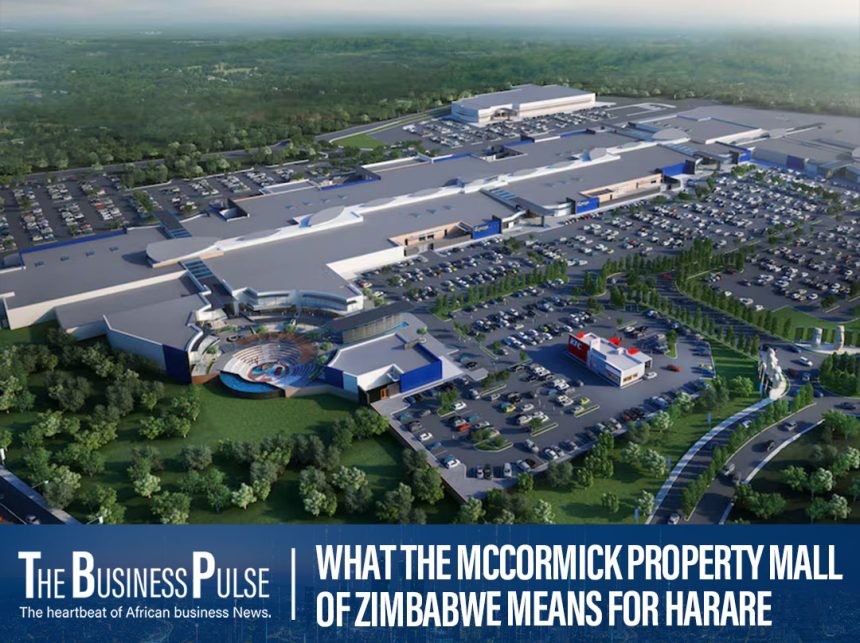 What the McCormick Property Mall of Zimbabwe Means for Harare