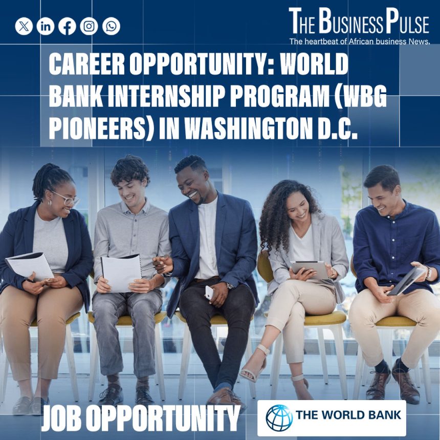 Career Opportunity: World Bank Internship Program (WBG Pioneers) in Washington D.C.