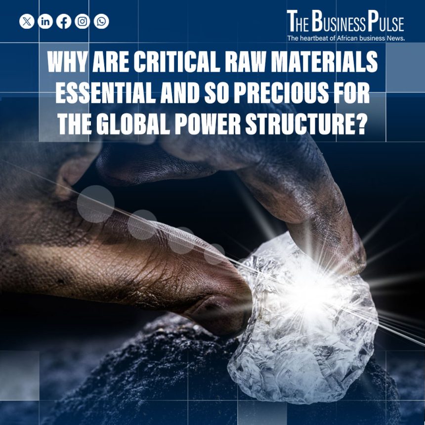 Why are critical raw materials essential and so precious for the global power structure?