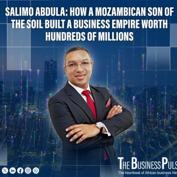 Salimo Abdula: How a Mozambican Son of the Soil Built a Business Empire Worth Hundreds of Millions