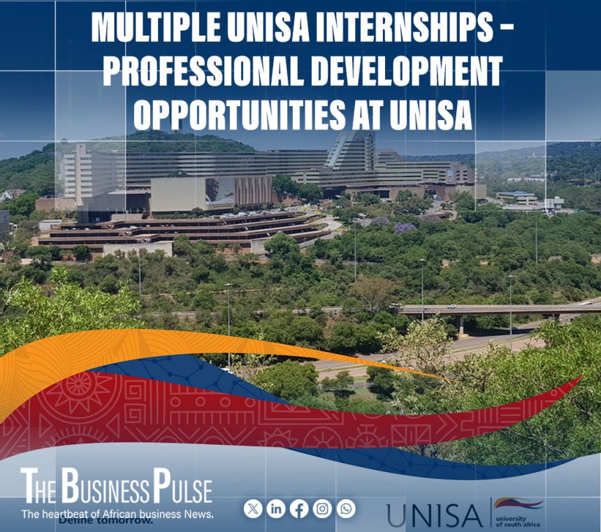 Multiple Unisa Internships – Professional Development Opportunities at UNISA