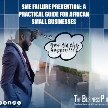 SME Failure Prevention: A Practical Guide for African Small Businesses