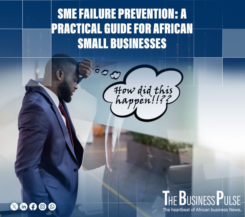 SME Failure Prevention: A Practical Guide for African Small Businesses