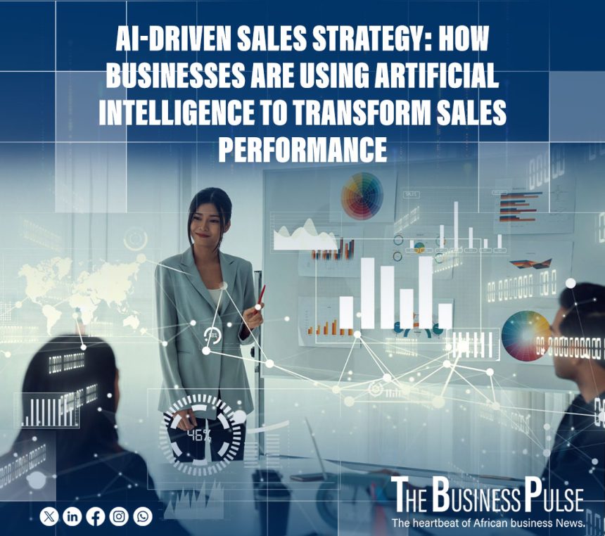 AI-Driven Sales Strategy: How Businesses Are Using Artificial Intelligence to Transform Sales Performance