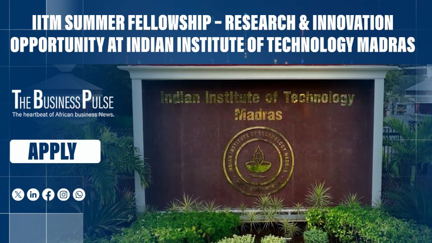 IITM Summer Fellowship – Research & Innovation Opportunity at Indian Institute of Technology Madras
