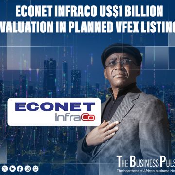 Econet InfraCo US$1 Billion Valuation in Planned VFEX Listing Econet InfraCo US$1 Billion Valuation in Planned VFEX Listing