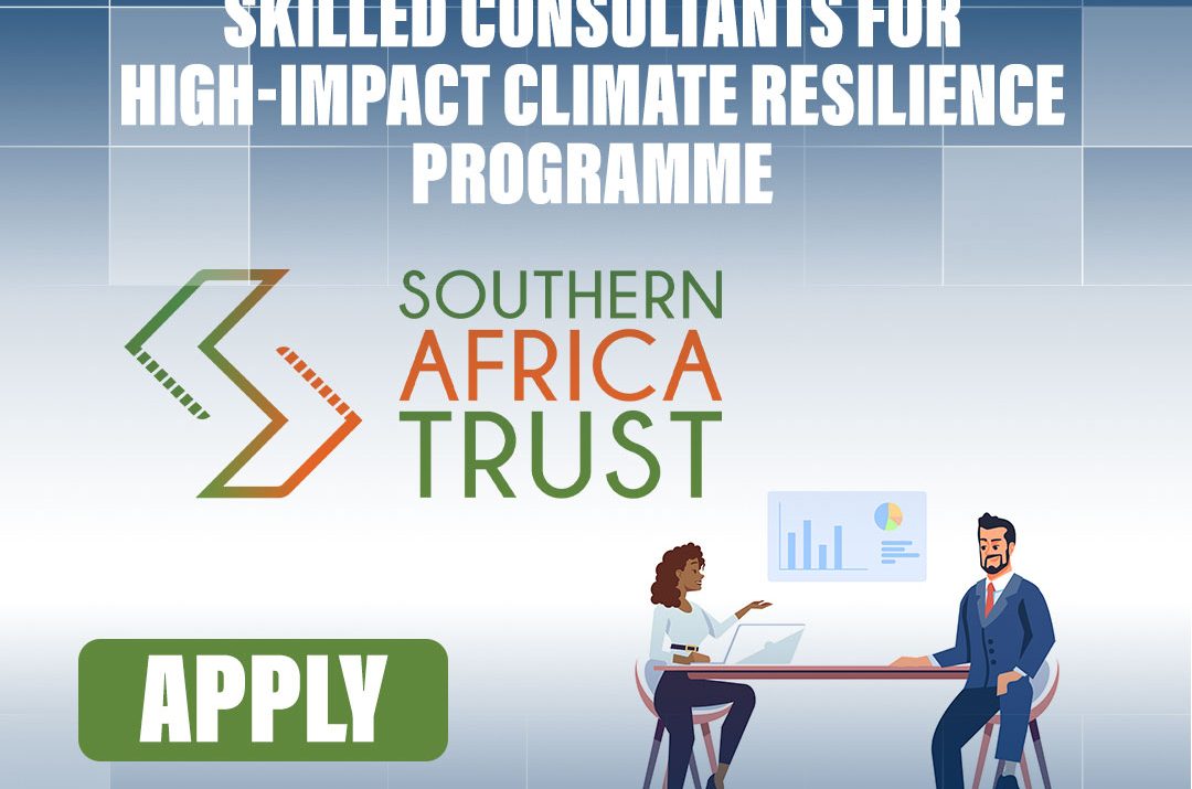 Southern Africa Trust Seeks Skilled Consultants for High-Impact Climate Resilience Programme