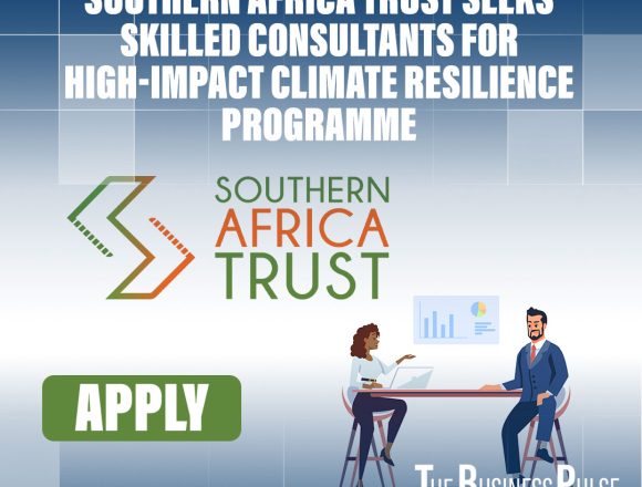 Southern Africa Trust Seeks Skilled Consultants for High-Impact Climate Resilience Programme