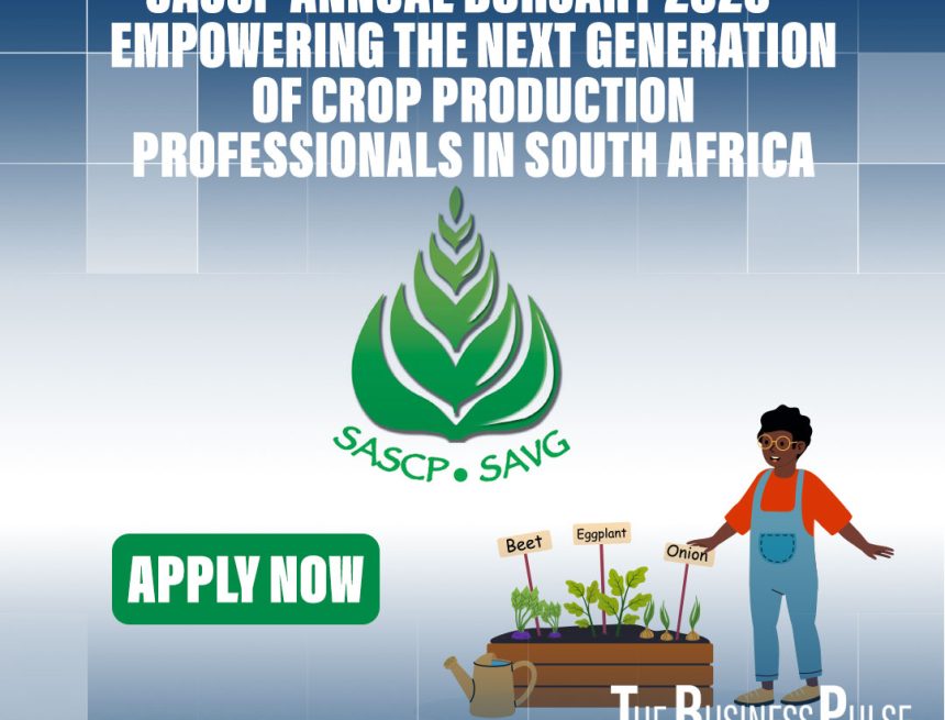 SASCP Annual Bursary 2026 – Empowering the Next Generation of Crop Production Professionals in South Africa
