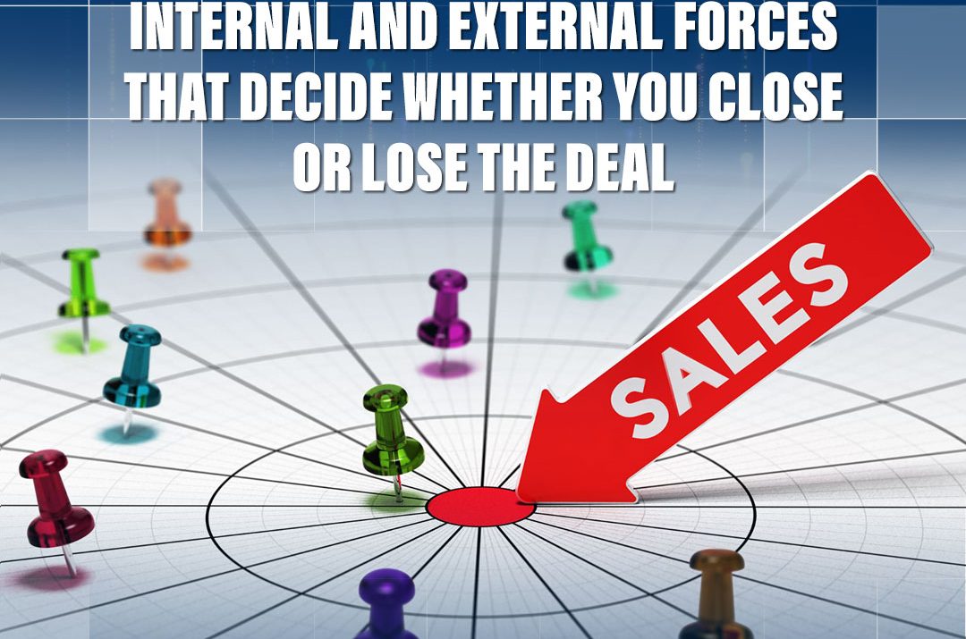 Factors That Affect a Sale: Internal and External Forces That Decide Whether You Close or Lose the Deal
