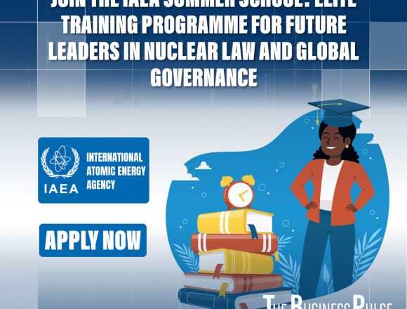 IAEA Summer School: Elite Training Programme for Future Leaders in Nuclear Law and Global Governance IAEA Summer School: Elite Training Programme for Future Leaders in Nuclear Law and Global Governance