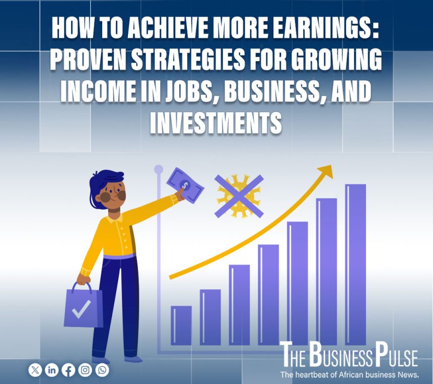 How to Achieve More Earnings: Proven Strategies for Growing Income in Jobs, Business, and Investments