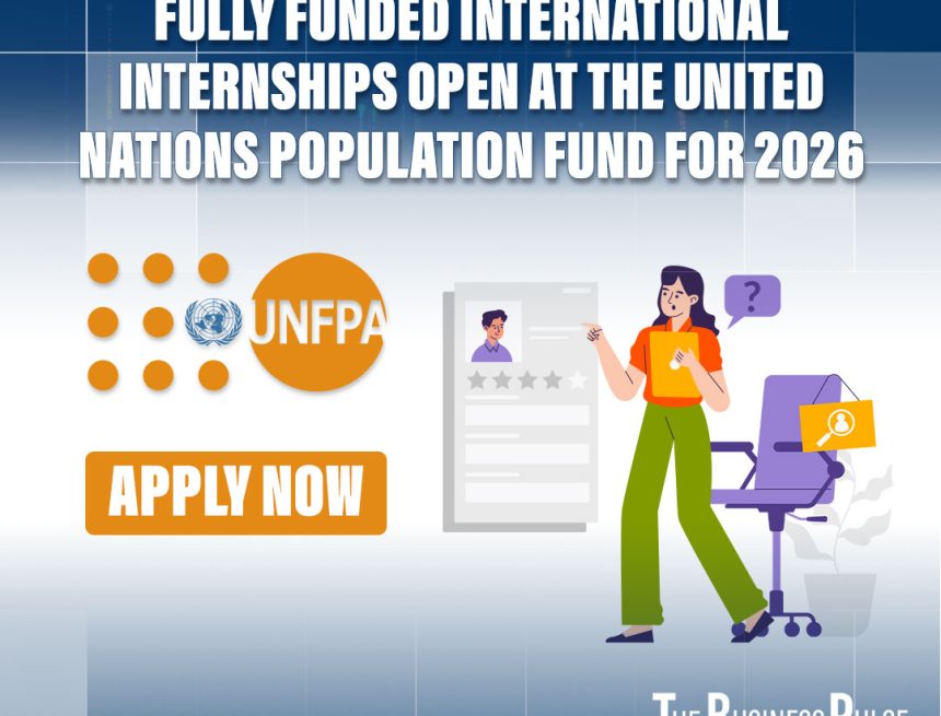 Fully Funded UNFPA Internship Opportunities for 2026 – Apply Now Fully Funded UNFPA Internship Opportunities for 2026 – Apply Now