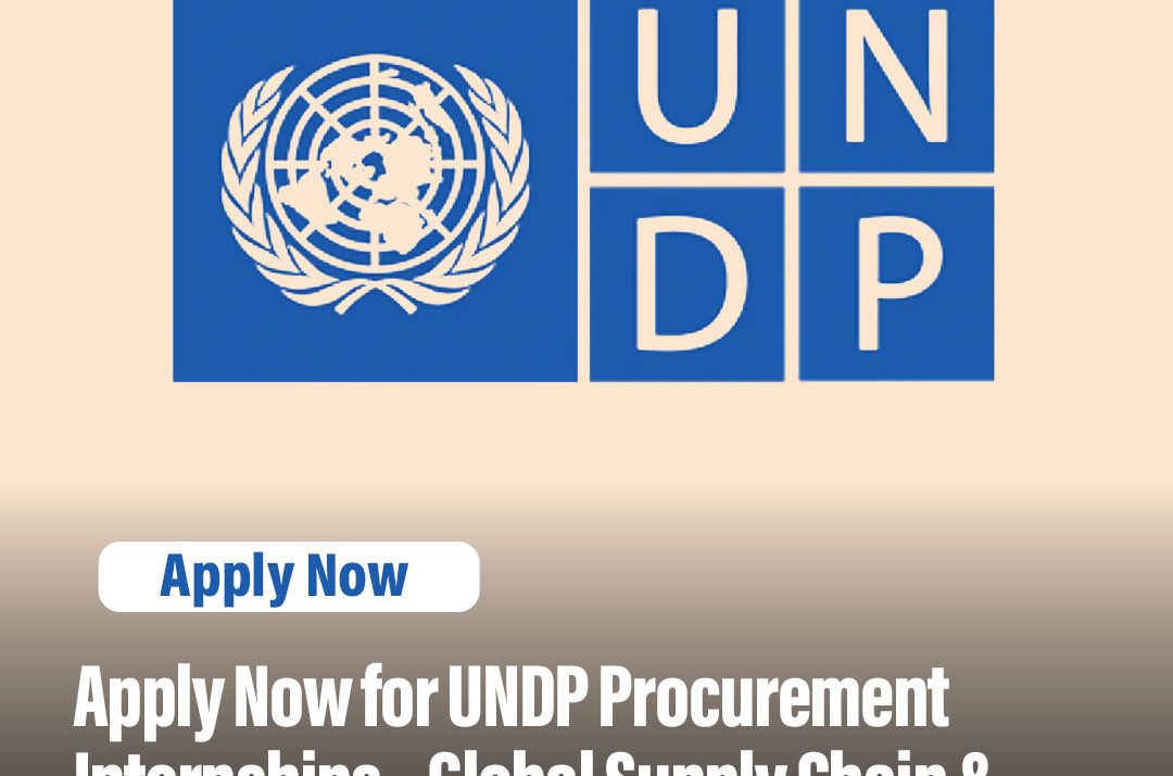 Apply Now for UNDP Procurement Internships – Global Supply Chain & Public Sector Procurement Opportunity