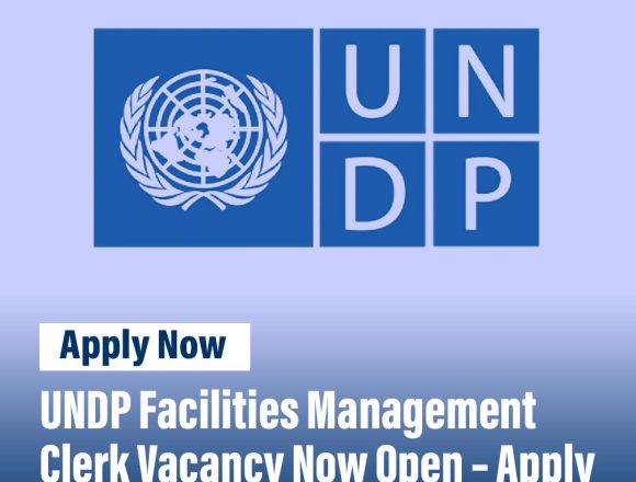 UNDP Facilities Management Clerk Vacancy Now Open – Apply for a Key Operations Role UNDP Facilities Management Clerk Vacancy Now Open – Apply for a Key Operations Role