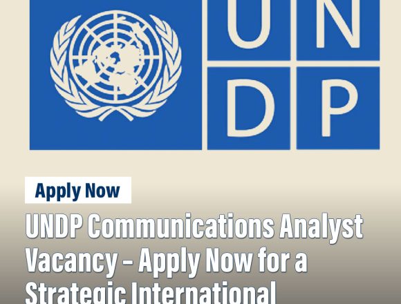 UNDP Communications Analyst Vacancy – Apply Now for a Strategic International Communications Role UNDP Communications Analyst Vacancy – Apply Now for a Strategic International Communications Role