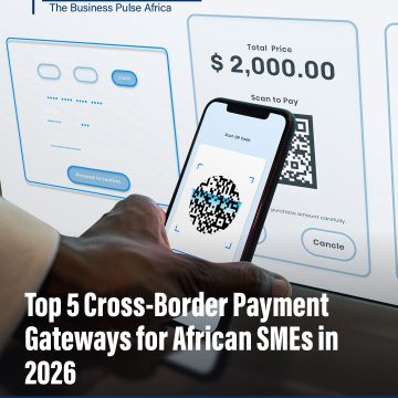 Top 5 Cross-Border Payment Gateways for African SMEs in 2026