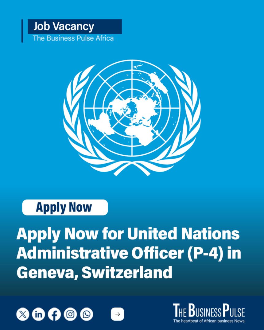 Apply Now for United Nations Administrative Officer (P-4) in Geneva, Switzerland