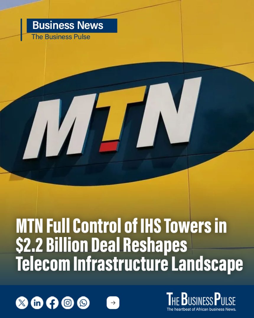 MTN Full Control of IHS Towers in $2.2 Billion Deal Reshapes Telecom Infrastructure Landscape