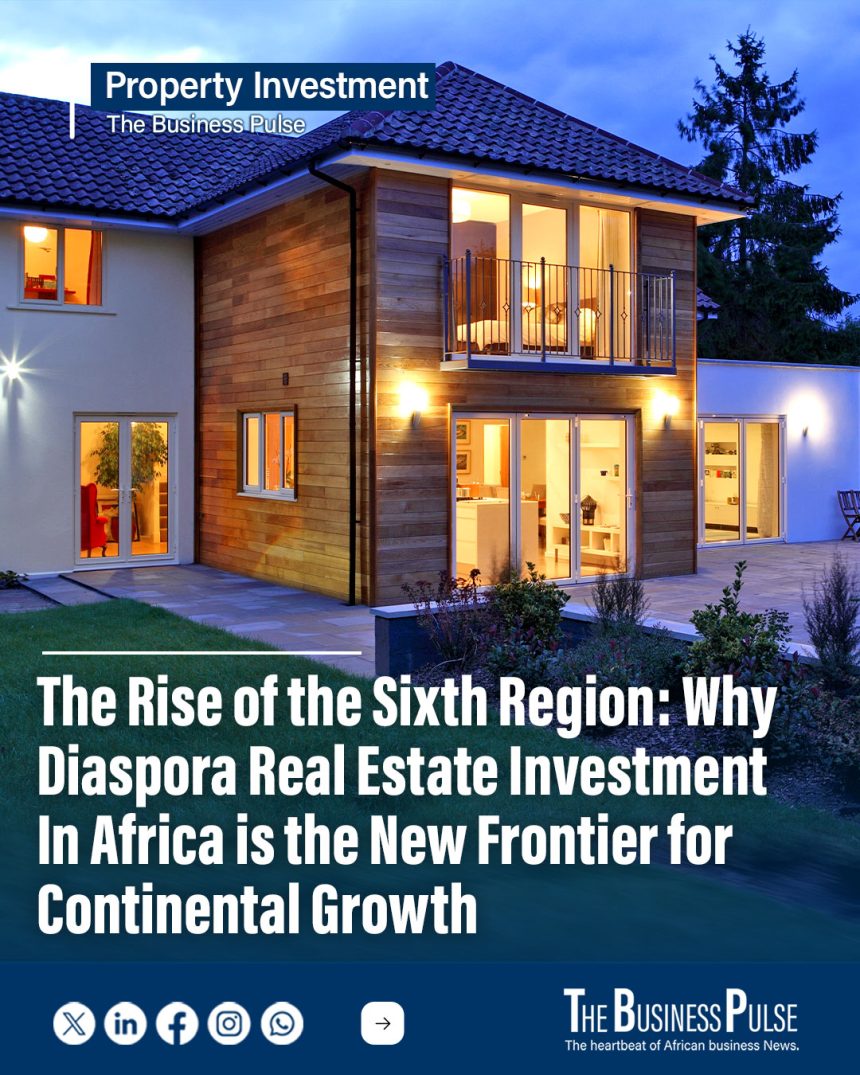 The Rise of the Sixth Region: Why Diaspora Real Estate Investment Africa is the New Frontier for Continental Growth The Rise of the Sixth Region: Why Diaspora Real Estate Investment Africa is the New Frontier for Continental Growth