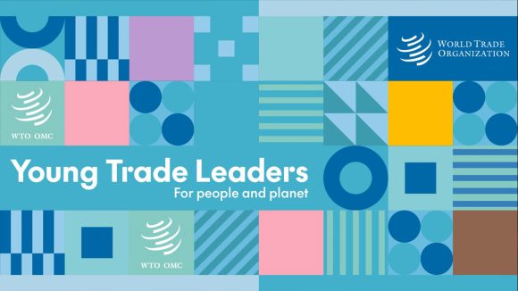WTO Opens Recruitment for Young Trade Leaders Geneva Program