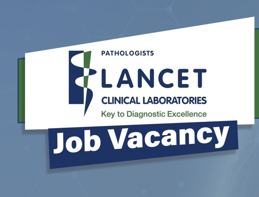 Lancet Clinical Laboratories vacancy: Recruitment for Client Services Consultant (Harare)
