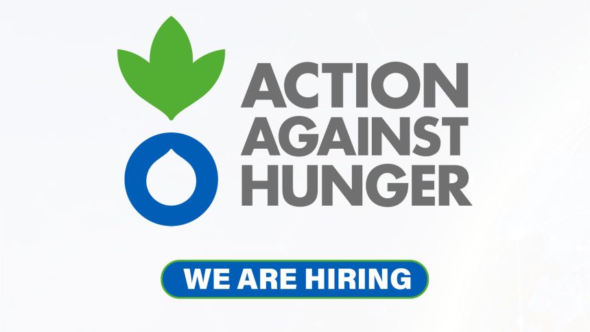 Action Against Hunger Vacancy: Grants and Reporting Coordinator (Sudan Mission)