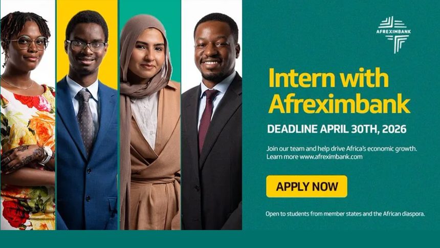 Afreximbank Internship 2027: African Export-Import Bank Opens Applications for Development Finance Talent