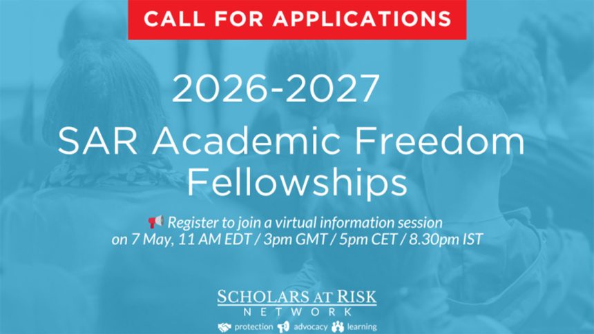 Global Research Call: Scholars at Risk (SAR) Academic Freedom Fellowships for 2026-27