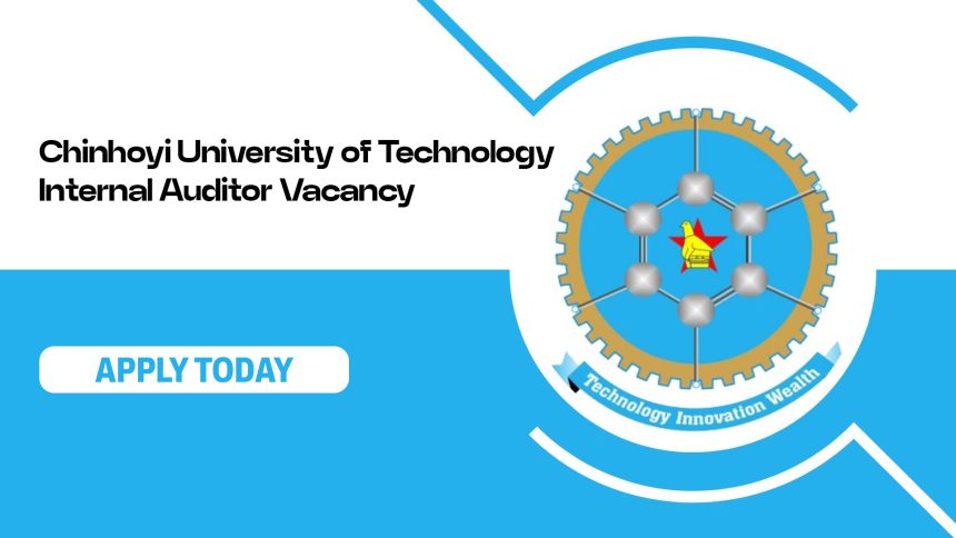 Corporate Governance: Chinhoyi University of Technology Vacancy for Internal Auditor