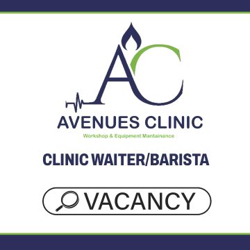 Service Excellence: The Avenues Clinic Waiter/Barista Vacancy