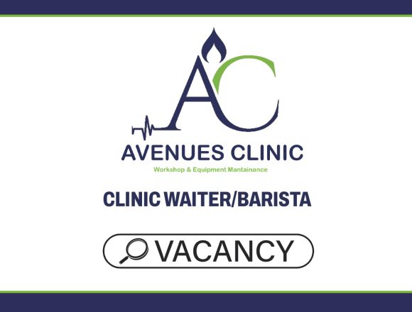 Service Excellence: The Avenues Clinic Waiter/Barista Vacancy