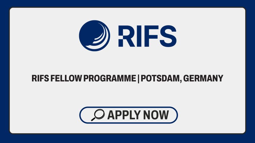 RIFS Fellow Programme in Potsdam, Germany RIFS Fellow Programme in Potsdam, Germany