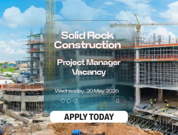 Engineering Careers: Project Manager Vacancy at Solid Rock Construction Engineering Careers: Project Manager Vacancy at Solid Rock Construction