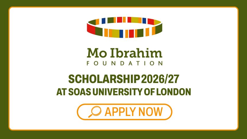 International Scholarships: Mo Ibrahim Foundation Scholarship 2026 at SOAS