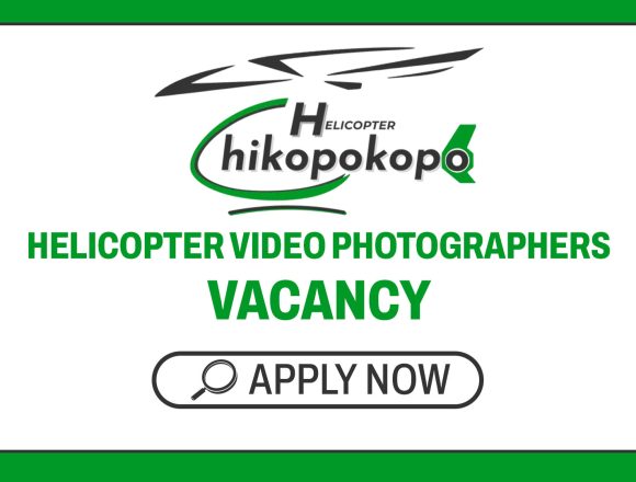 Tourism & Media Careers: Chikopokopo Helicopter Video Photographers Openings Tourism & Media Careers: Chikopokopo Helicopter Video Photographers Openings
