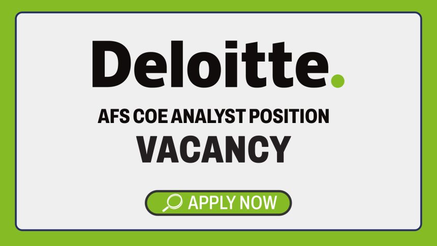 Corporate Careers: Deloitte AFS CoE Analyst Vacancy Corporate Careers: Deloitte AFS CoE Analyst Vacancy