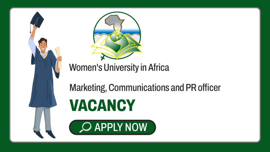 Higher Education Careers: Women’s University in Africa Marketing Communications and PR Officer Higher Education Careers: Women’s University in Africa Marketing Communications and PR Officer