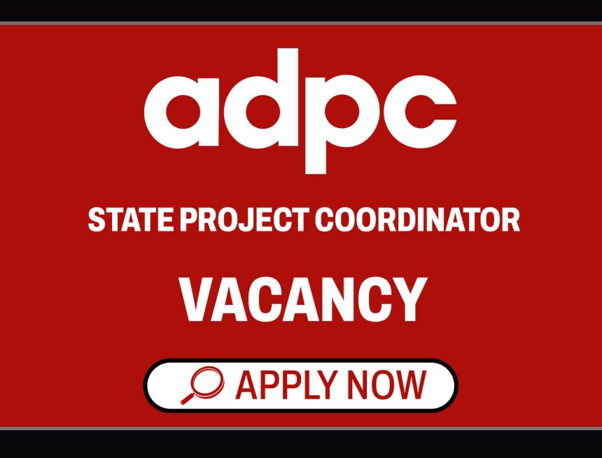 Disaster Risk Management Careers: ADPC State Project Coordinator - INSPIRE India Disaster Risk Management Careers: ADPC State Project Coordinator - INSPIRE India