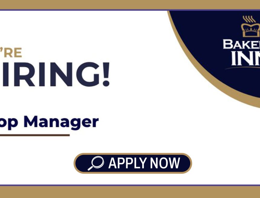 Retail & Hospitality Careers: Baker’s Inn Shop Manager Vacancy