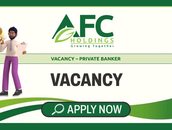 Commercial Banking & Wealth Management Careers: AFC Holdings Private banker Vacancy Commercial Banking & Wealth Management Careers: AFC Holdings Private banker Vacancy