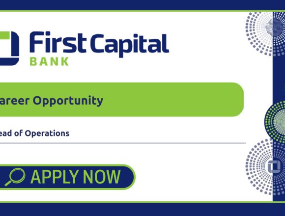 Banking Executive Careers: First Capital Bank Head of Operations Vacancy Banking Executive Careers: First Capital Bank Head of Operations Vacancy
