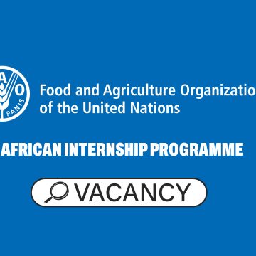 Apply for the FAO African Internship Programme 2026. Help transform agri-food systems across Africa.