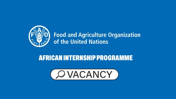 Apply for the FAO African Internship Programme 2026. Help transform agri-food systems across Africa.