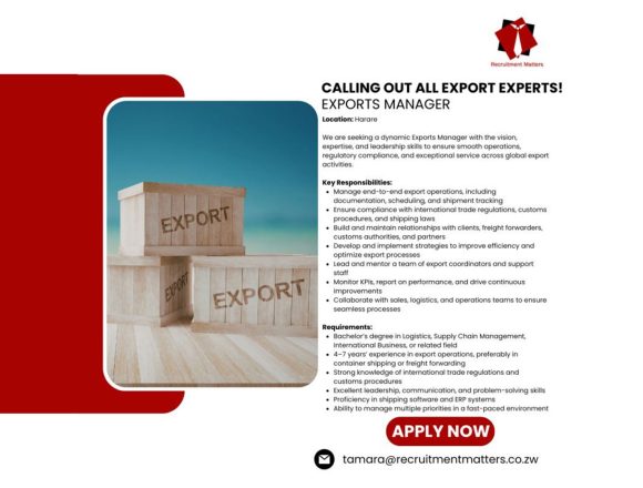 Apply for the Exports Manager Vacancy in Harare. Seeking experts in international trade, container shipping, and logistics leadership