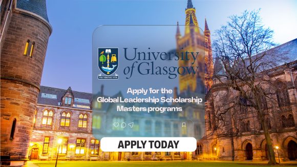 Academic Excellence: University of Glasgow Global Leadership Scholarship 2026