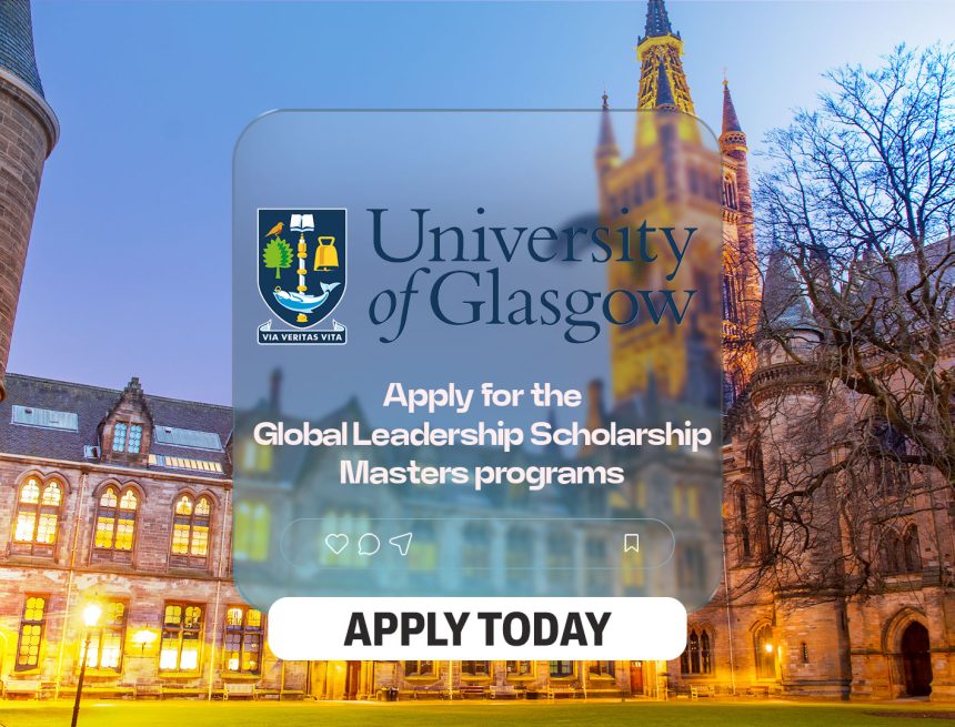Academic Excellence: University of Glasgow Global Leadership Scholarship 2026