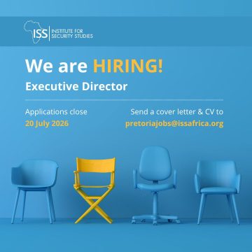 Pan-African Policy & Think-Tank Careers: Institute for Security Studies ISS Executive Director Vacancy